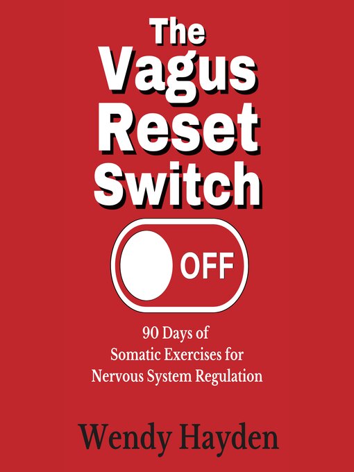 Title details for The Vagus Reset Switch by Wendy Hayden - Wait list